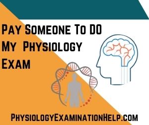 Pay Someone To Do My Physiology Exam